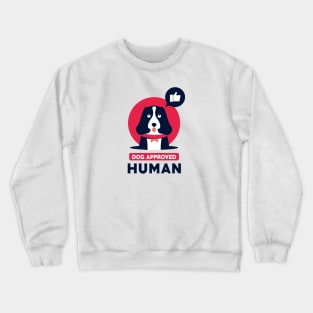 Dog Approved Human Crewneck Sweatshirt